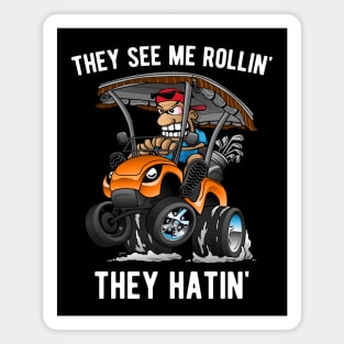 They See Me Rollin' They Hatin' Funny Golf Cart Cartoon Magnet